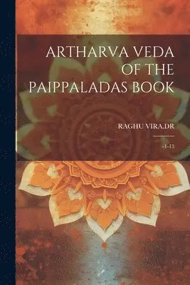 Raghu Vira Dr - Artharva Veda of the Paippaladas Book, Häftad. Tillgänglighet: Lägg i varukorg