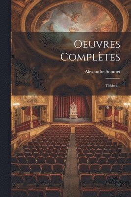Alexandre Soumet - Oeuvres Complètes, Häftad