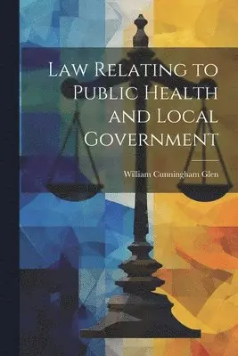 Law Relating to Public Health and Local Government