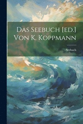 Seebuch - Das Seebuch [ed.] Von K. Koppmann, Häftad