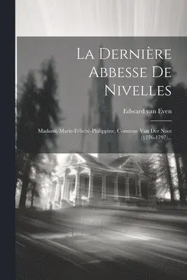 Edward Van Even - Dernière Abbesse De Nivelles, Häftad. Tillgänglighet: Lägg i varukorg
