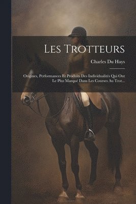 Charles Du Hays - Les Trotteurs, Häftad. Tillgänglighet: Lägg i varukorg