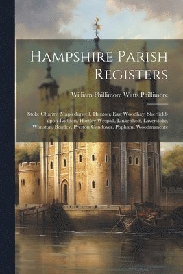 William Phillimore Watts Phillimore - Hampshire Parish Registers, Häftad