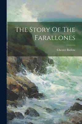 Story Of The Farallones