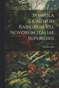 Symbola Lichenum Rariorum Vel Novorum Italiae Superioris