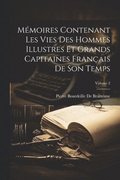 Memoires Contenant Les Vies Des Hommes Illustres Et Grands Capitaines Francais De Son Temps; Volume 2