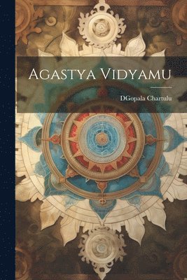 Dgopala Chartulu - Agastya Vidyamu, Häftad. Tillgänglighet: Lägg i varukorg