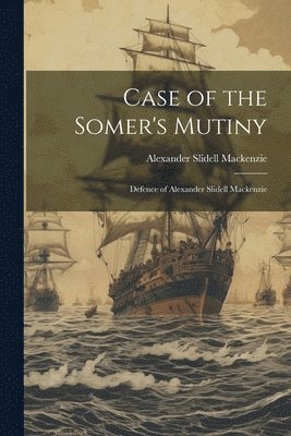 Alexander Slidell MacKenzie - Case of the Somer's Mutiny, Häftad. Tillgänglighet: Lägg i varukorg