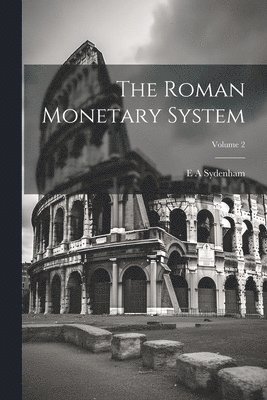 E A Sydenham - Roman Monetary System; Volume 2, Häftad. Tillgänglighet: Lägg i varukorg