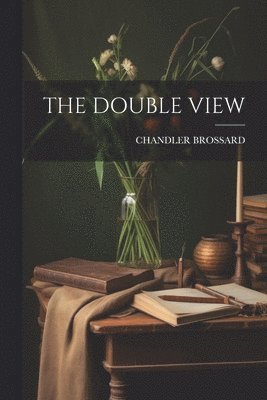 Chandler Brossard - Double View, Häftad