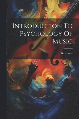 G Revesz - Introduction To Psychology Of Music, Häftad