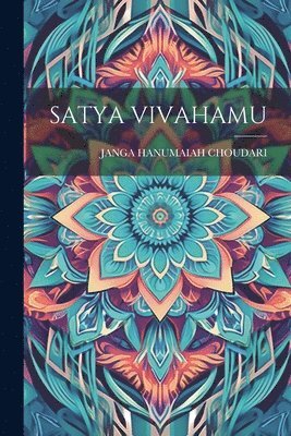 Janga Hanumaiah Choudari - Satya Vivahamu, Häftad. Tillgänglighet: Lägg i varukorg