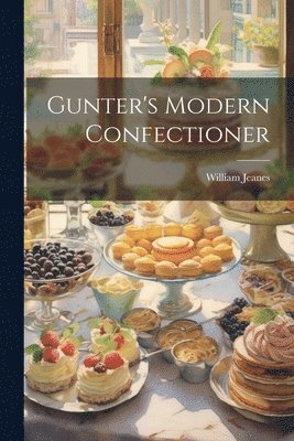 Gunter's Modern Confectioner