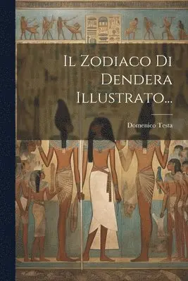Domenico Testa - Zodiaco Di Dendera Illustrato..., Häftad. Tillgänglighet: Lägg i varukorg