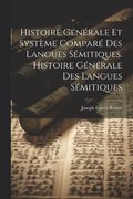 Histoire Gnrale Et Systme Compar Des Langues Smitiques. Histoire Gnrale Des Langues Smitiques