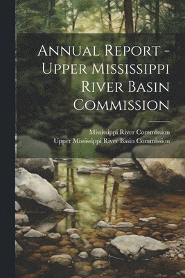Annual Report - Upper Mississippi River Basin Commission