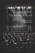 Giles Corey, Yeoman. A Play