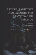 Lettre D'aristote  Alexandre Sur Le Systme Du Monde
