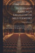 Ferdinand Raimund's Dramatische Meisterwerke
