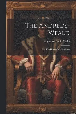 Augustine David Crake - Andreds-weald, Häftad. Tillgänglighet: Lägg i varukorg