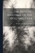 The Artistic Anatomy Of The Dog And Deer