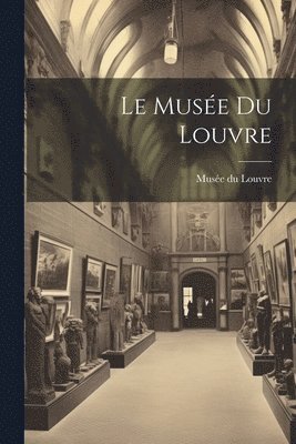 Musée Du Louvre - Musée du Louvre, Häftad. Tillgänglighet: Lägg i varukorg
