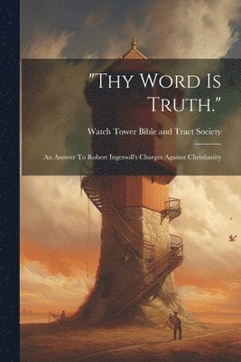 Watch Tower Bible And Tract Society - "thy Word Is Truth.", Häftad