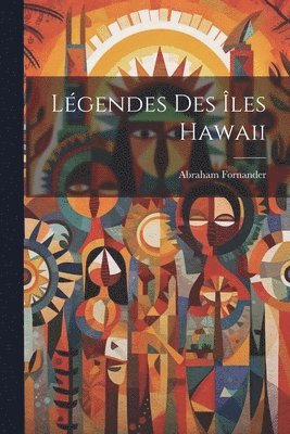 Abraham Fornander - Légendes des îles Hawaii, Häftad. Tillgänglighet: Lägg i varukorg