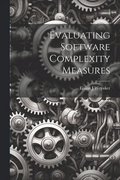 Evaluating Software Complexity Measures