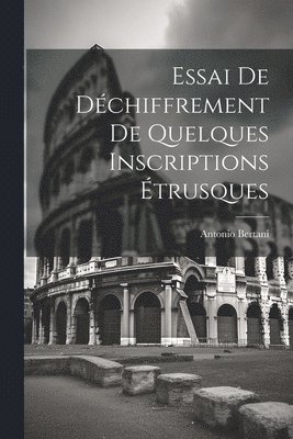 Antonio Bertani - Essai De Déchiffrement De Quelques Inscriptions Étrusques, Häftad. Tillgänglighet: Lägg i varukorg