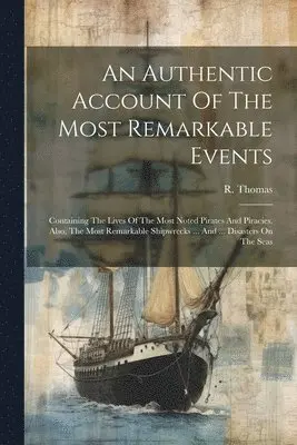 Authentic Account Of The Most Remarkable Events