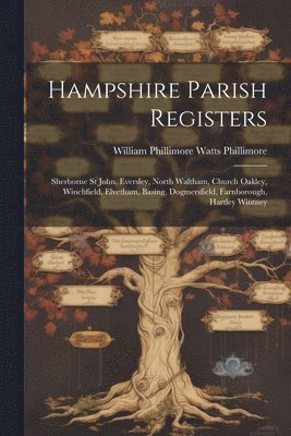 William Phillimore Watts Phillimore - Hampshire Parish Registers, Häftad