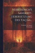 Neriosengh's Sanskrit-uebersetzung Des Yana...