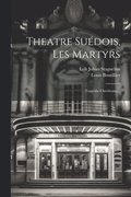 Theatre Sudois, Les Martyrs