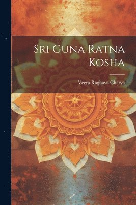 Veera Raghava Charya - Sri Guna Ratna Kosha, Häftad. Tillgänglighet: Lägg i varukorg