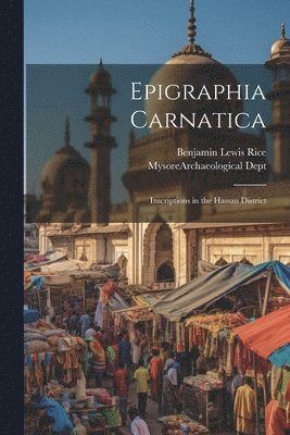 Benjamin Lewis Rice - Epigraphia Carnatica, Häftad