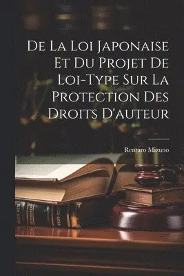 De La Loi Japonaise Et Du Projet De Loi-Type Sur La Protection Des Droits D'auteur