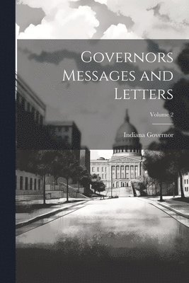 Governors Messages and Letters; Volume 2