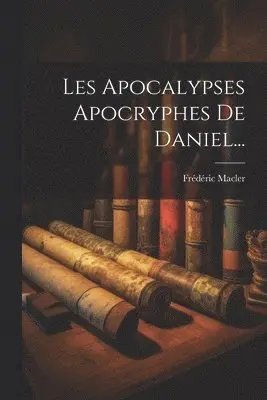 Frédéric Macler - Les Apocalypses Apocryphes De Daniel..., Häftad. Tillgänglighet: Tillfälligt slut