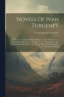 Ivan Sergeevich Turgenev - Novels Of Ivan Turgenev, Häftad