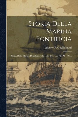 Alberto P Guglielmotti - Storia Della Marina Pontificia, Häftad. Tillgänglighet: Lägg i varukorg