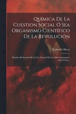 Química De La Cuestion Social Ó Sea Organismo Científico De La Revolución
