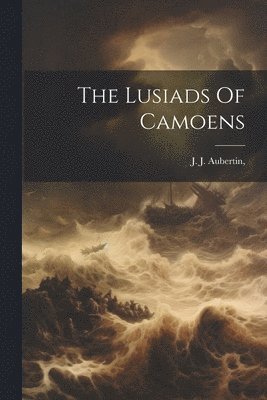 J J Aubertin - Lusiads Of Camoens, Häftad