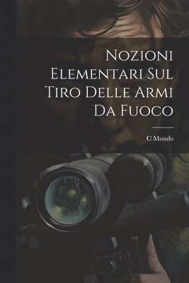 Nozioni Elementari Sul Tiro Delle Armi Da Fuoco