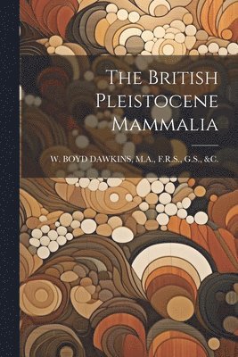 British Pleistocene Mammalia