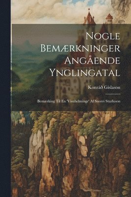 Konráð Gíslason - Nogle Bemærkninger Angående Ynglingatal, Häftad