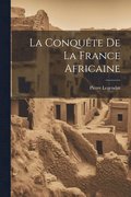 Conqute De La France Africaine