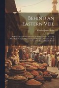 Behind an Eastern Veil