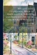 Willey's Semi-Centennial Book of Manchester, 1846-1896, and Manchester Ed. of the Book of Nutfield