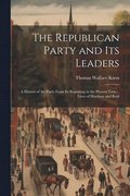 The Republican Party and Its Leaders